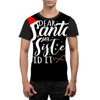 Dear Santa My Sister Did It Funny Santa Christmas Xmas Graphic T-shirt | Artistshot