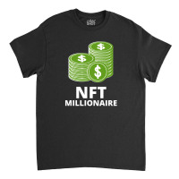 Nft Collector / Token, Investment Classic T-shirt | Artistshot