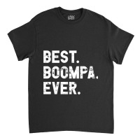 Best Boompa Ever Funny Gift For Boompa Pullover Classic T-shirt | Artistshot