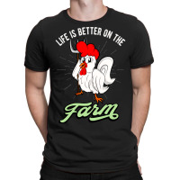 Chicken Life Is Better On The Farm Rooster T-shirt | Artistshot