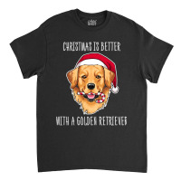 Christmas Is Better With A Golden Retriever Shirt Cute Christmas Golde Classic T-shirt | Artistshot