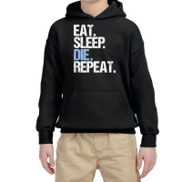 Trending Eat Sleep Die Repeat Youth Hoodie | Artistshot