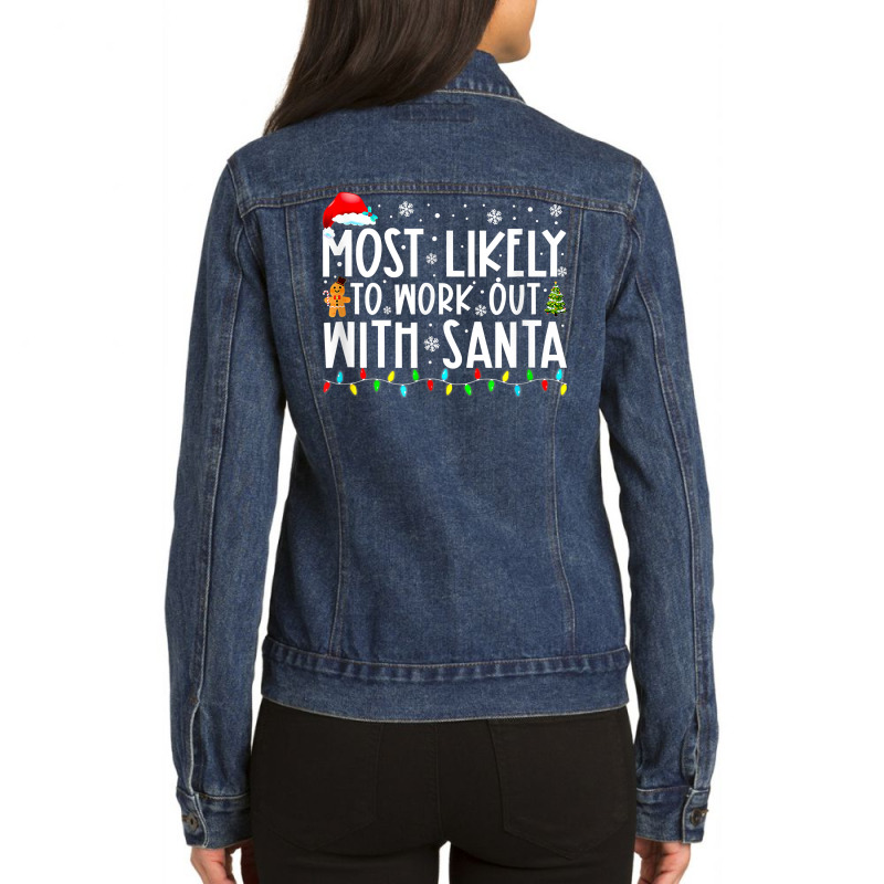 Most Likely To Work Out With Santa Funny Family Christmas T Shirt Ladies Denim Jacket by caroldian | Artistshot