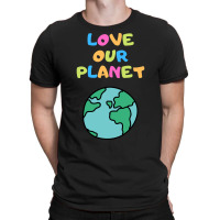 Trending Love Our Planet - Vert T-shirt | Artistshot