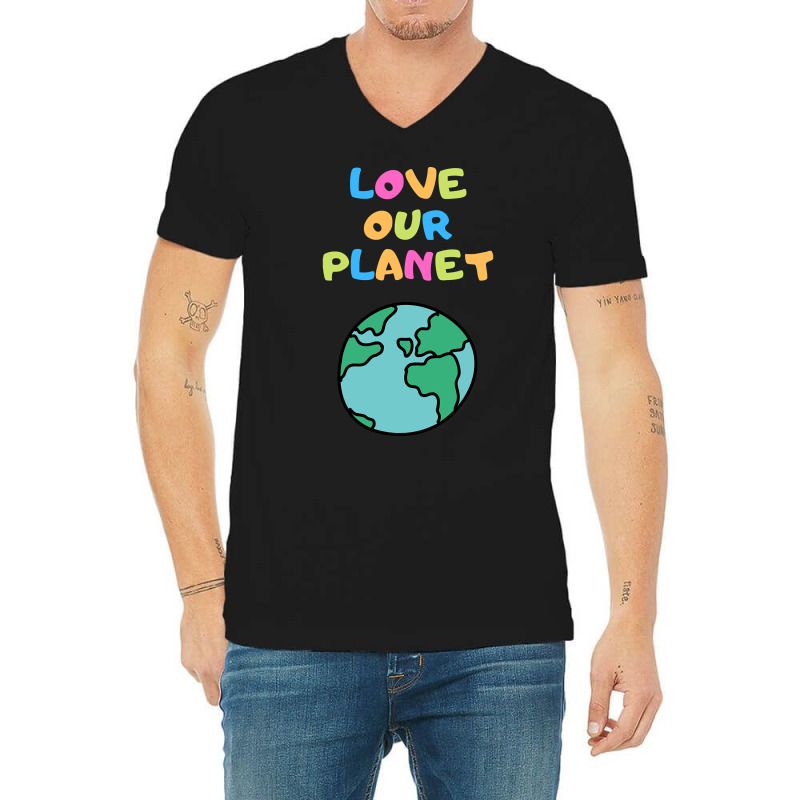 Trending Love Our Planet - Vert V-neck Tee | Artistshot