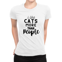 I Like Cats More Than People Ladies Fitted T-shirt | Artistshot