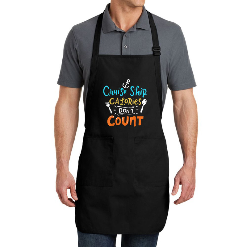 Cruise Ship Calories Don't Count T Shirt Full-length Apron | Artistshot