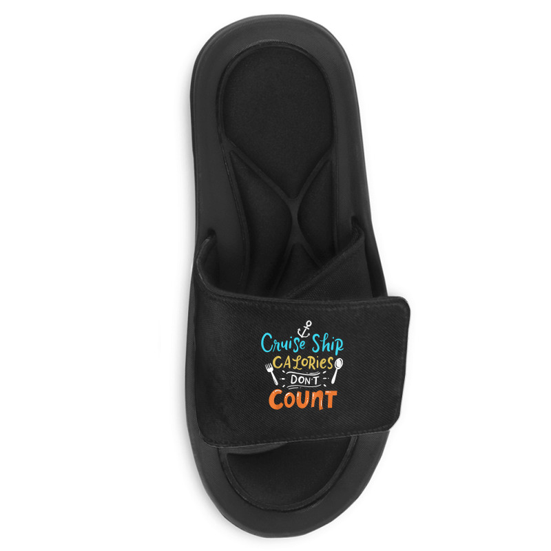 Cruise Ship Calories Don't Count T Shirt Slide Sandal | Artistshot