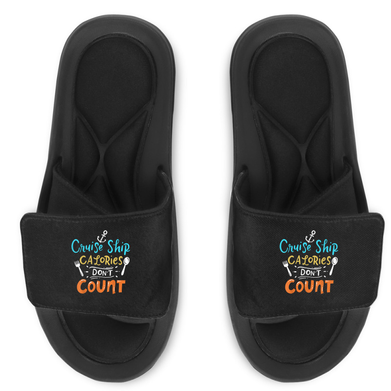 Cruise Ship Calories Don't Count T Shirt Slide Sandal | Artistshot