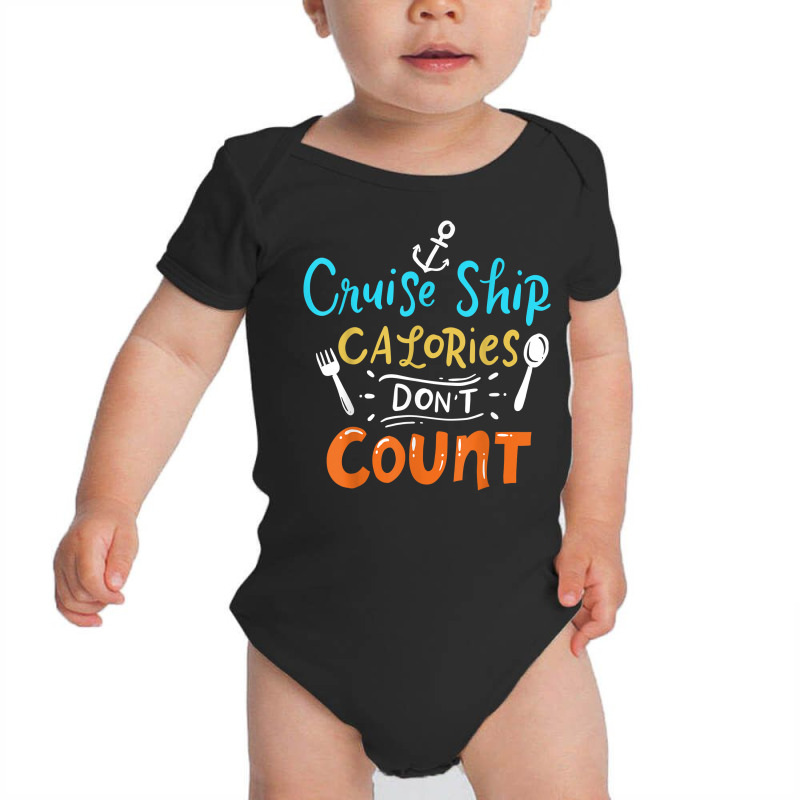 Cruise Ship Calories Don't Count T Shirt Baby Bodysuit | Artistshot