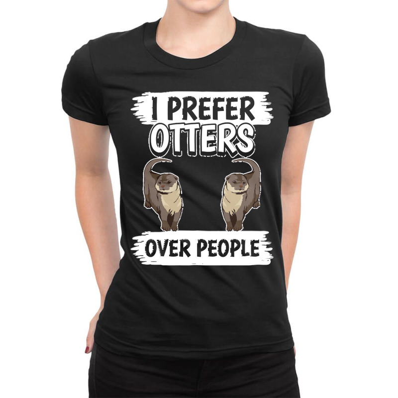 Otter T  Shirt Sea Otter I Prefer Otters Over People T  Shirt Ladies Fitted T-Shirt by romaguerajaime937 | Artistshot