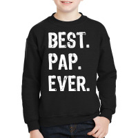 Best Pap Ever Funny Cool Youth Sweatshirt | Artistshot