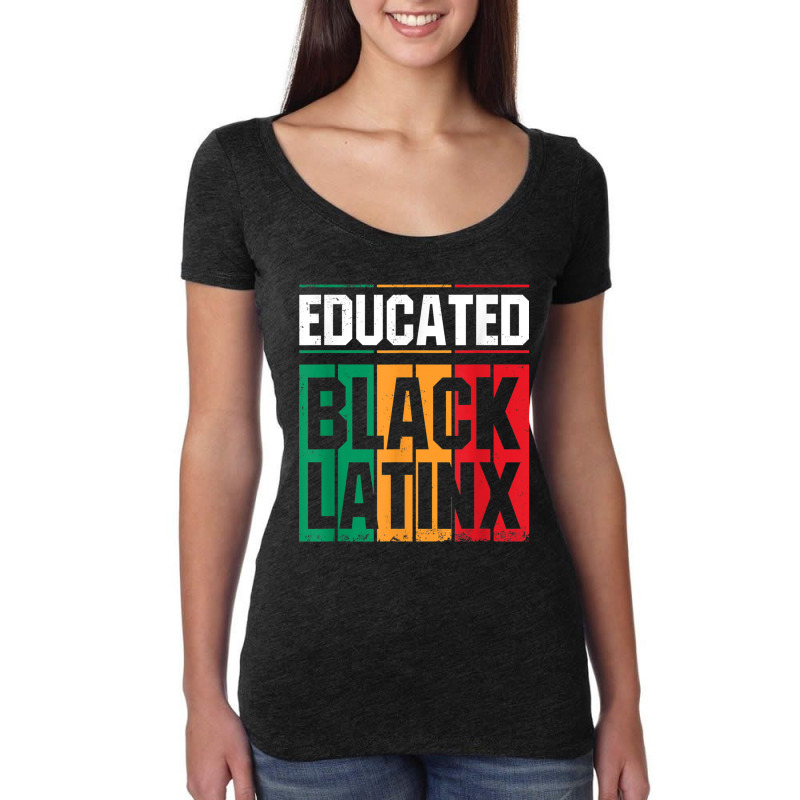 Educated Black Latinx  Afro Latina Pride Gift Shirt Women's Triblend Scoop T-shirt by KYLEEORGE | Artistshot