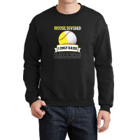 House Divided I Only Raise Ballers Crewneck Sweatshirt | Artistshot