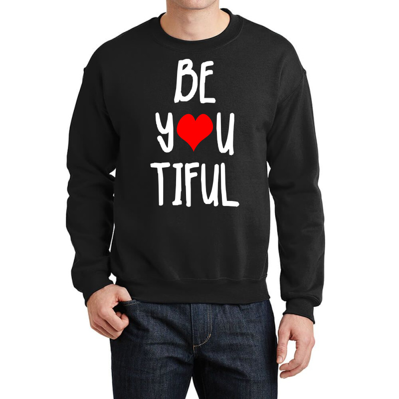 Beyoutiful Positive Body Image Giftvalentines Day Gift Crewneck Sweatshirt by Rhonda | Artistshot