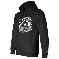 I Speak My Mind, Because It Hurts To Bite My Tongue All The Time Champion Hoodie | Artistshot