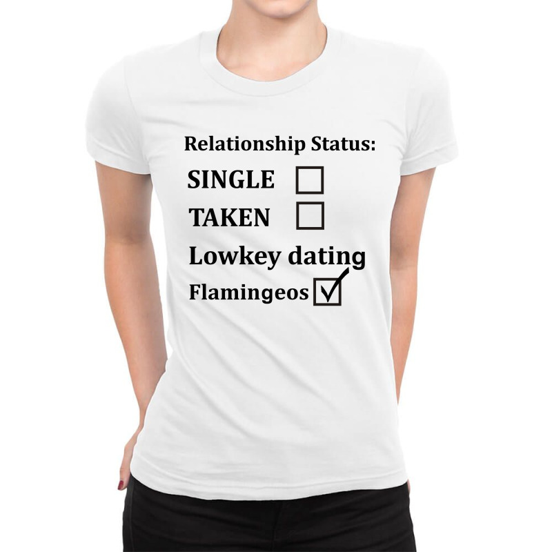 Relationship Status Lowkey Dating Flamingeos Ladies Fitted T-Shirt by ivankuchery | Artistshot