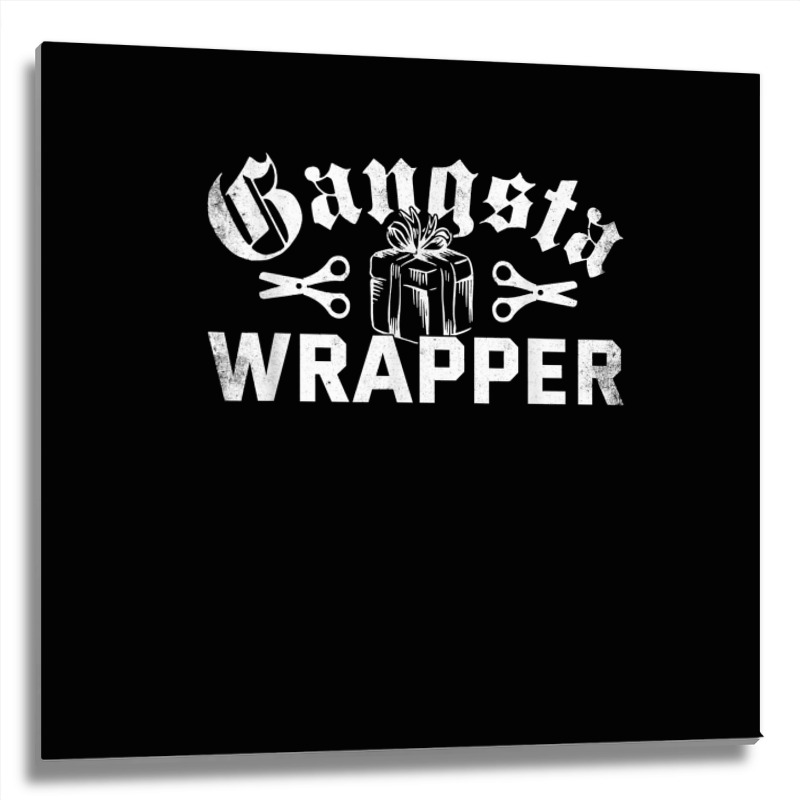 Gangsta Wrapper Funny Xmas Pun Christmas Holiday T Shirt Metal Print Square | Artistshot