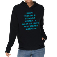 Kink Violence Against Women Is Okay As Long As It Makes Men Cum Lightweight Hoodie | Artistshot