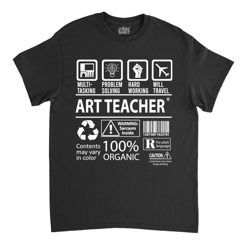 Art Teacher T Shirt - Multitasking Certified Job Gift Item Tee Classic T-shirt by macklinsampson | Artistshot