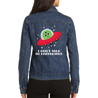 Dont Talk To Earthlings Ladies Denim Jacket | Artistshot