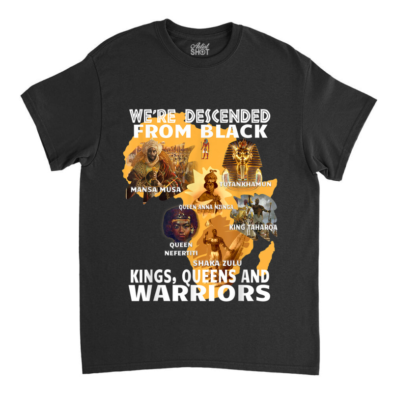 Black Royalty Black King S And Warriors Juneteenth _001 Classic T-shirt | Artistshot