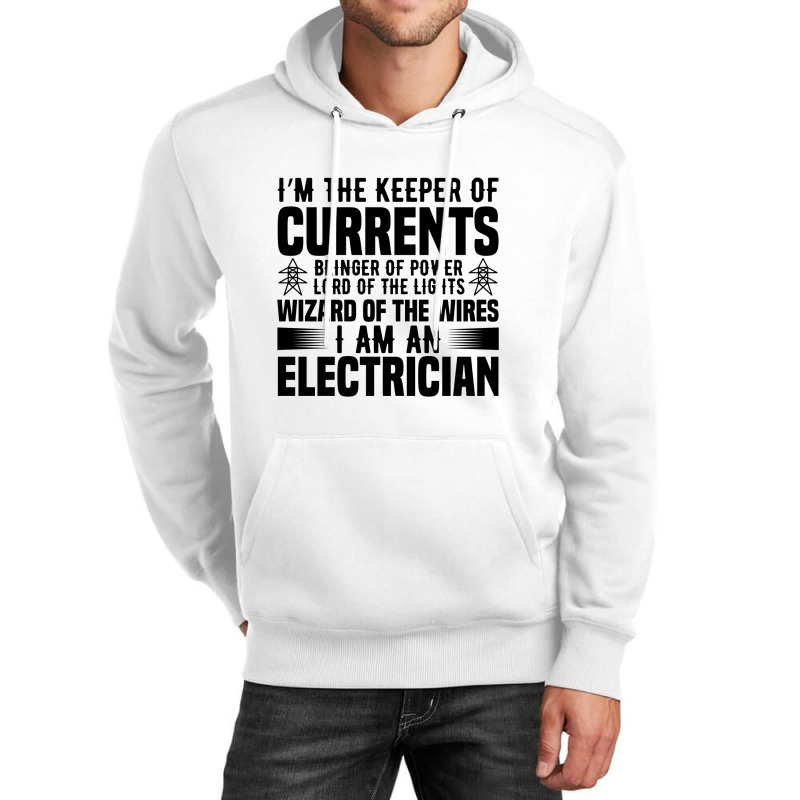 Funny Electrician I'm The Keeper Of Currents Bringer Of Powers Unisex Hoodie by Olodzn | Artistshot