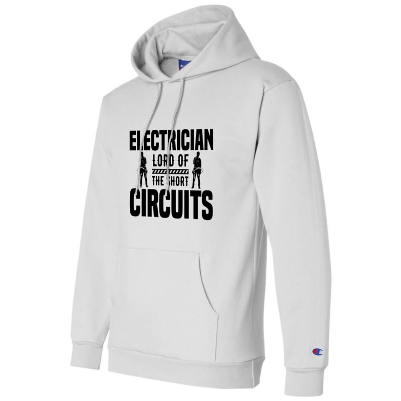 Funny Electrician Lord Of The Short Circuits Champion Hoodie | Artistshot