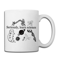 Trending Seriously, Learn Science. Coffee Mug | Artistshot