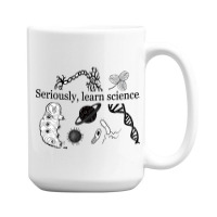 Trending Seriously, Learn Science. 15 Oz Coffee Mug | Artistshot