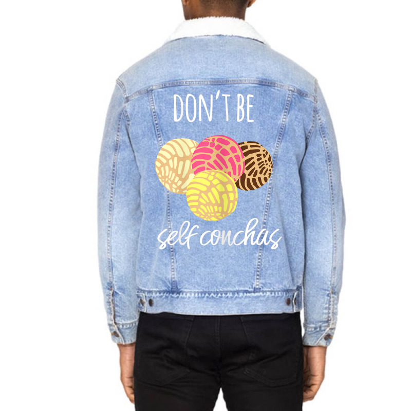 Womens Don't Be Self Conchas Spanish Pun Funny Latinx Shirt Unisex Sherpa-Lined Denim Jacket by BRANDONARKER | Artistshot