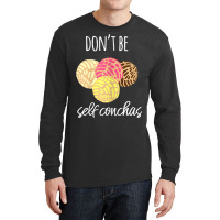 Womens Don't Be Self Conchas Spanish Pun Funny Latinx Shirt Long Sleeve Shirts | Artistshot