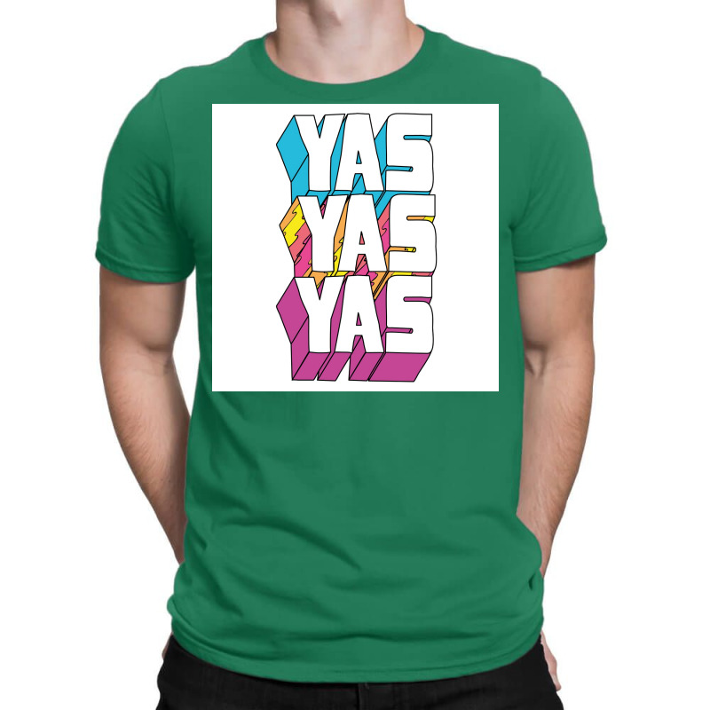 Yas Yas Yas Poster Nostalgia T-shirt | Artistshot