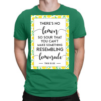 This Is Us Quote Theres No Lemon So Sour You Canx27t Make Something Le T-shirt | Artistshot