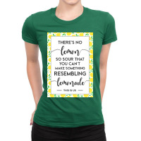 This Is Us Quote Theres No Lemon So Sour You Canx27t Make Something Le Ladies Fitted T-shirt | Artistshot