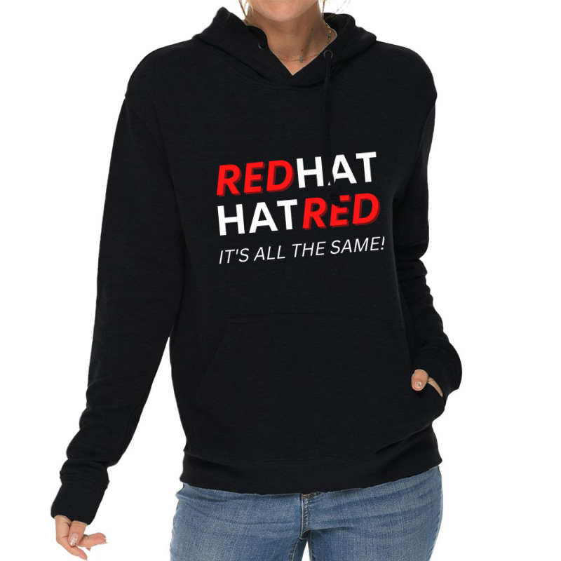 Redhat Hatred It_s All The Same Lightweight Hoodie | Artistshot