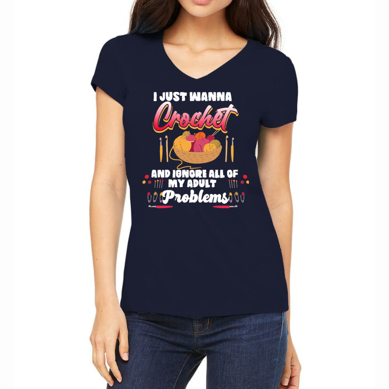 Crochet Hobbyist T  Shirt I Just Wanna Crochet And Ignore All Of My Ad Women's V-neck T-shirt | Artistshot