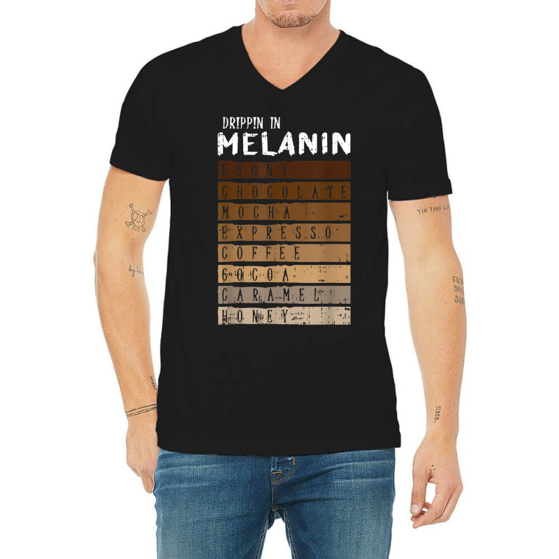 Drippin Melanin Black Lives Matter Pride Proud African Gifts V-neck Tee | Artistshot