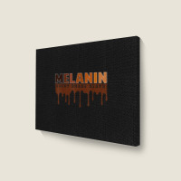 Drippin Melanin Every Shade Slays Black History Gift _002 Landscape Canvas Print | Artistshot