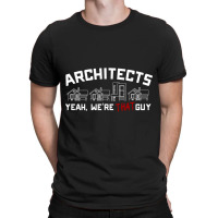 Architects Yeah Were That Guy T-shirt | Artistshot