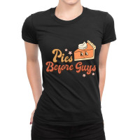 Pies Before Guys Fall Thanksgiving Pumpkin Pie Funny Toddler Ladies Fitted T-shirt | Artistshot