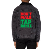 Dont Walk Tap Dance Unisex Sherpa-lined Denim Jacket | Artistshot