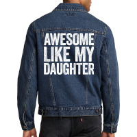 Awesome Like My Daughter  Parents  Day Men Denim Jacket | Artistshot