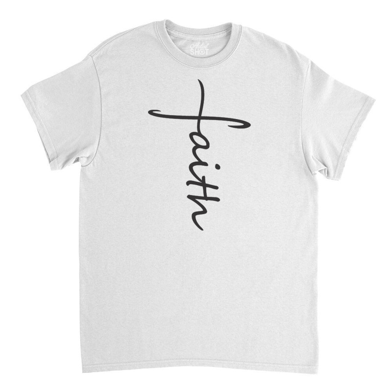 Faith Classic T-shirt | Artistshot