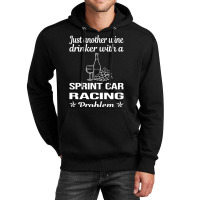 Funny Wine Drinker Sprint Car Cars Racing Unisex Hoodie | Artistshot