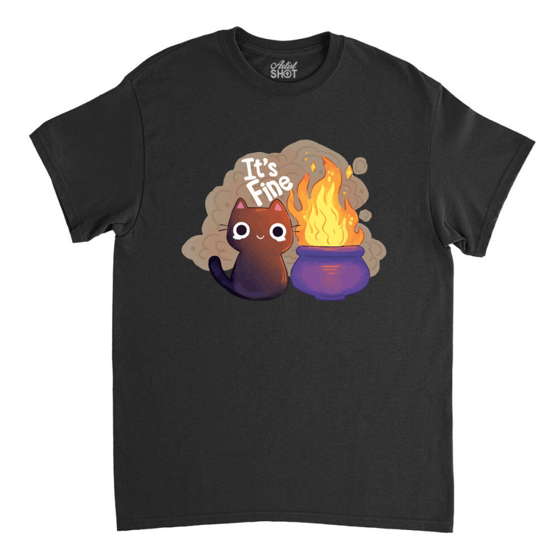 It's Fine Witchy Cat Classic T-shirt | Artistshot