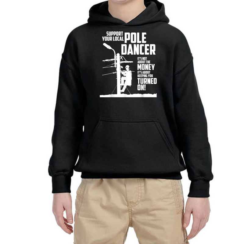 Support Your Pole Dancer Utility Electric Lineman T Shirt Youth Hoodie by carlianagorley | Artistshot