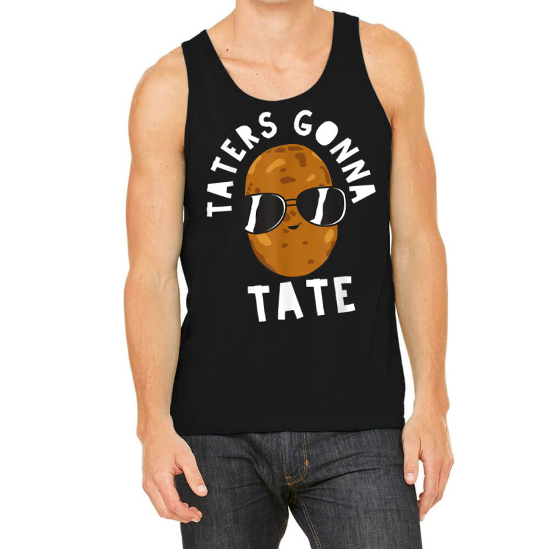 Taters Gonna Tate Funny Potato Tater Tot Foodie T Shirt Tank Top | Artistshot