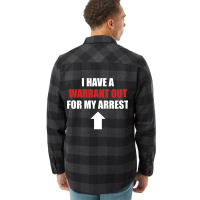 I Have A Warrant Out For My Arrest Apparel Pullover Hoodie Flannel Shirt | Artistshot