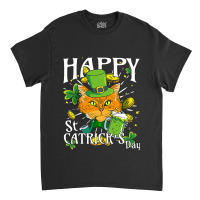 Happy St . Catricks Day Funny St Classic T-shirt | Artistshot